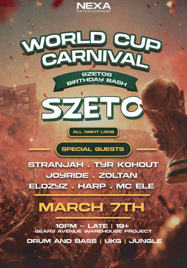 Flyer for NEXA presents: World Cup Carnival: SZETO's Birthday Bash