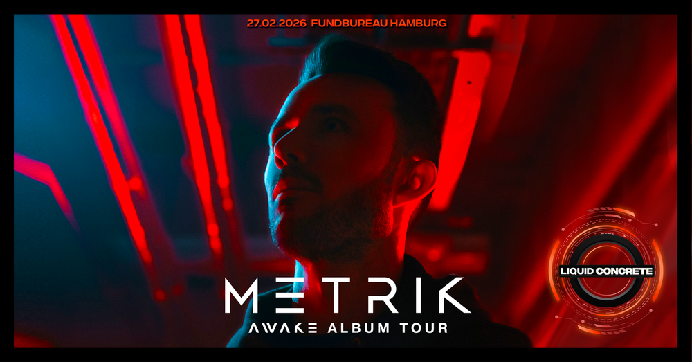 Flyer for Liquid Concrete presents Metrik 'Awake Album Tour' Hamburg - SOLD OUT