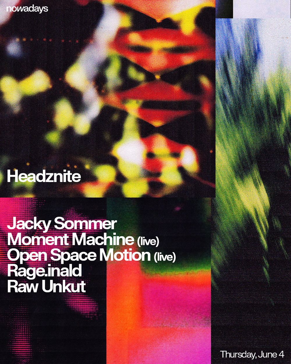 Flyer for Headznite: Jacky Sommer, Moment Machine, Open Source Motion, Rage.inald, Raw Unkut