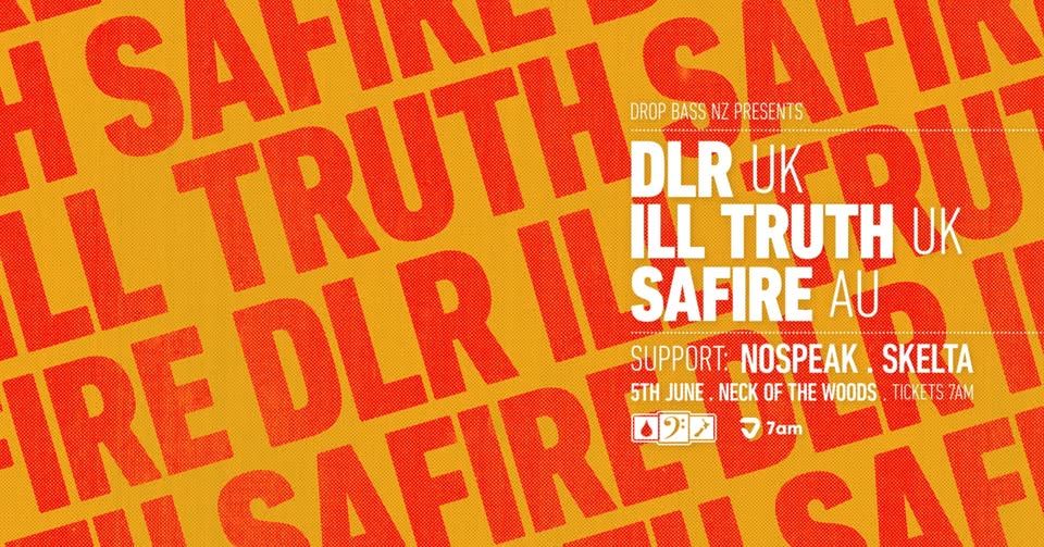 Flyer for Drop Bass NZ presents: DLR, Ill Truth & Safire