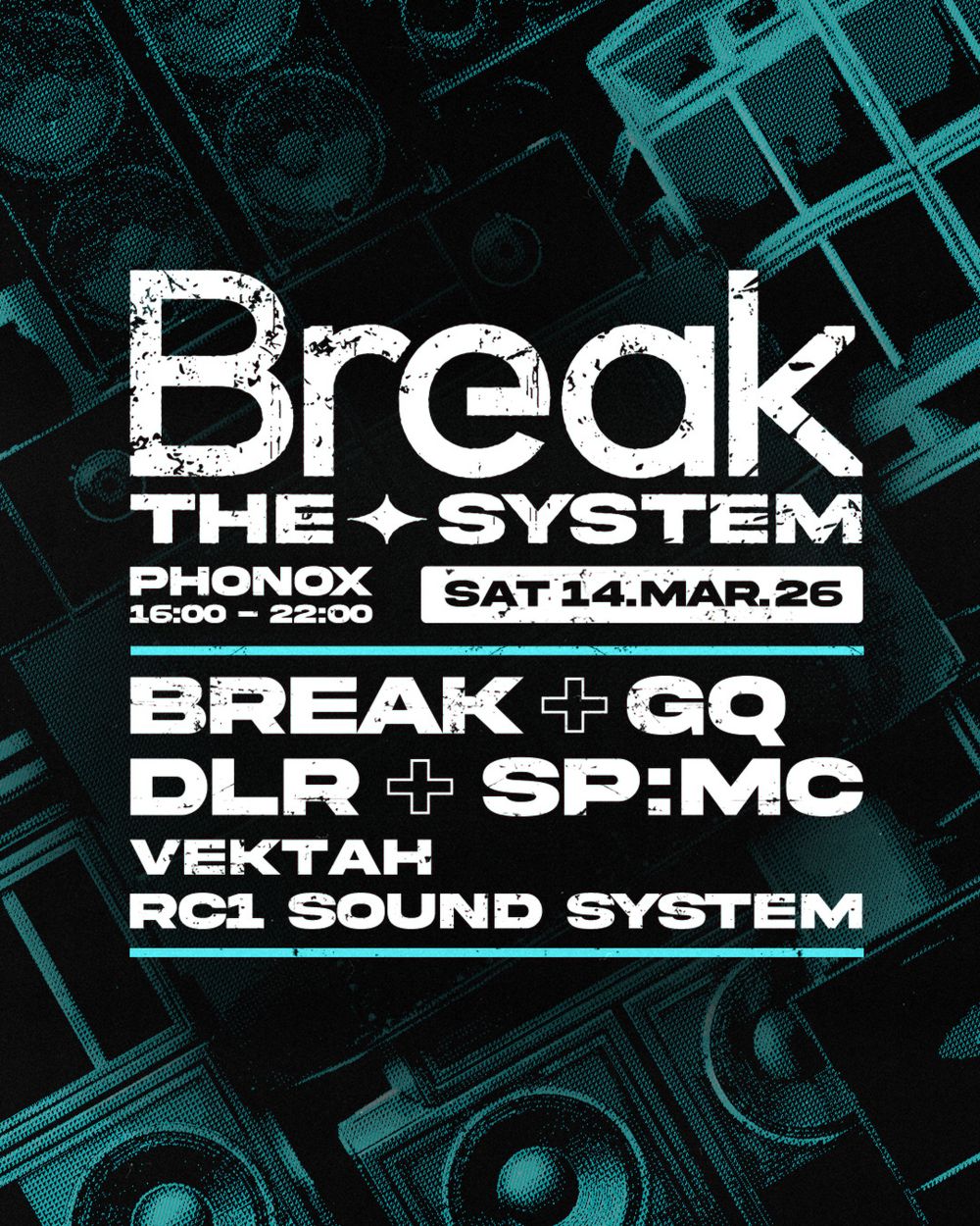 Flyer for Break The System: Break, MC GQ, DLR, SP:MC & Vektah