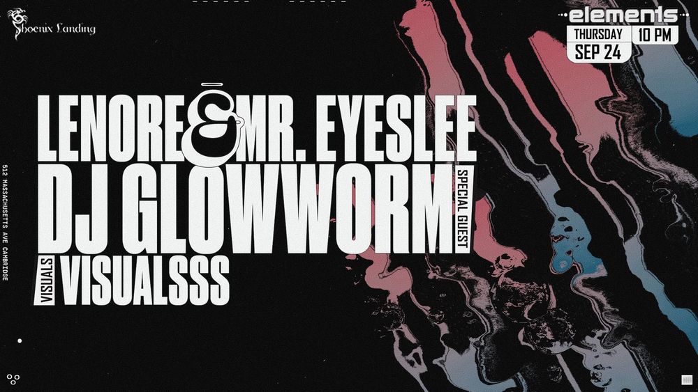 Flyer for elements presents: Lenore, Mr. Eyeslee & DJ Glowworm