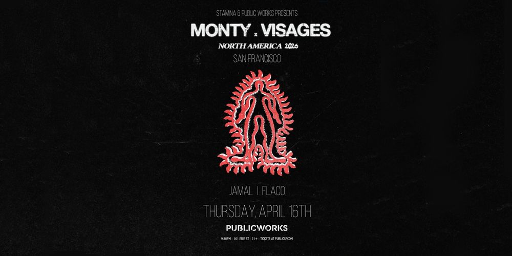 Flyer for Monty & Visages presented by Public Works & Stamina