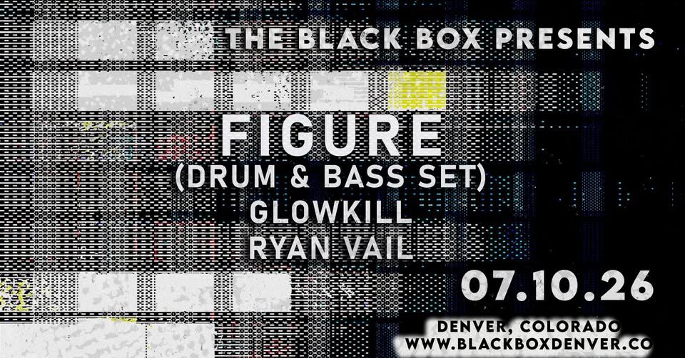 Flyer for The Black Box presents: Figure (Drum & Bass Set)