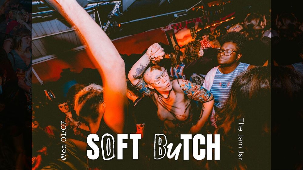 Flyer for SOFT BUTCH Full Queer Family Edition