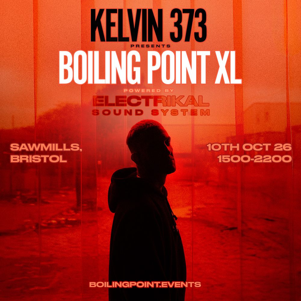 Flyer for Kelvin 373 presents: Boiling Point XL with Electrikal Soundsystem