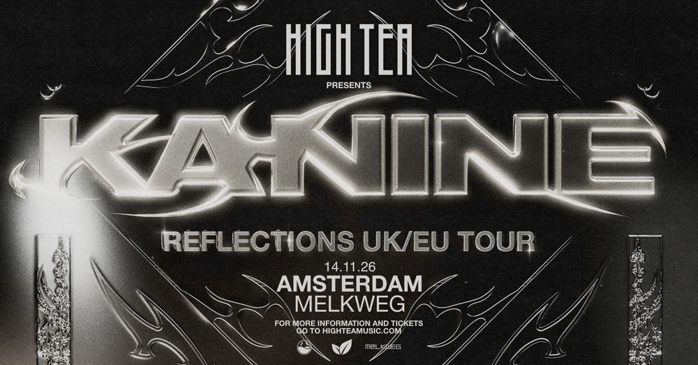 Flyer for HIGH TEA presents: Kanine Reflections Amsterdam