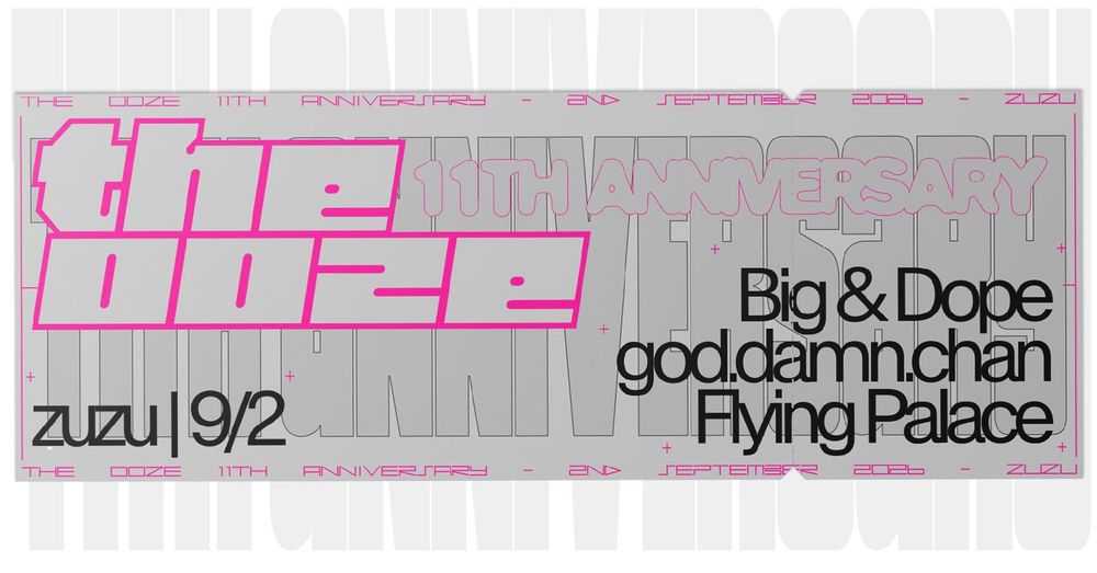 Flyer for The 11 Year OOZEversary Feat. Big N Dope, god.damn.chan & Flying Palace