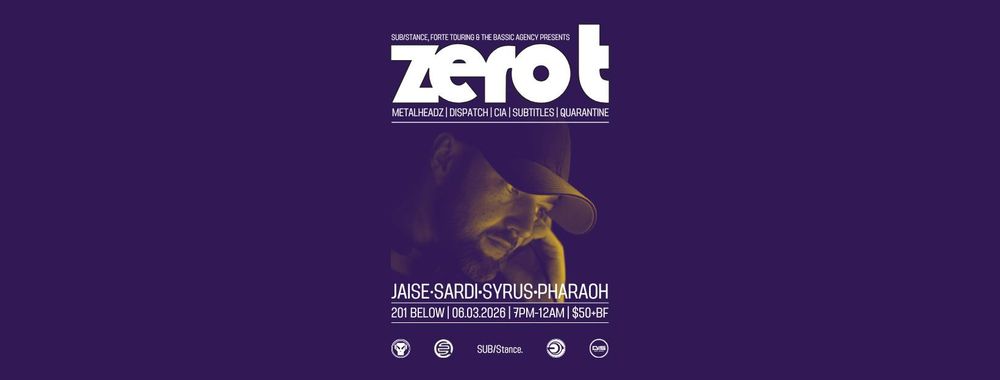 Flyer for Substance, Forte Touring & The Bassic Agency presents: Zero T