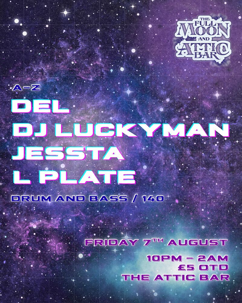 Flyer for Attic Bar Residents: DEL, Jessta, DJ Luckyman
