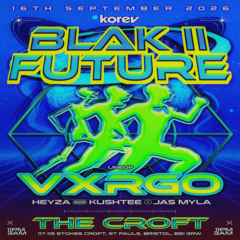 Flyer for Blak 2 Future: VXRGO + HEYZA B2B KUSHTEE + JAS MYLA