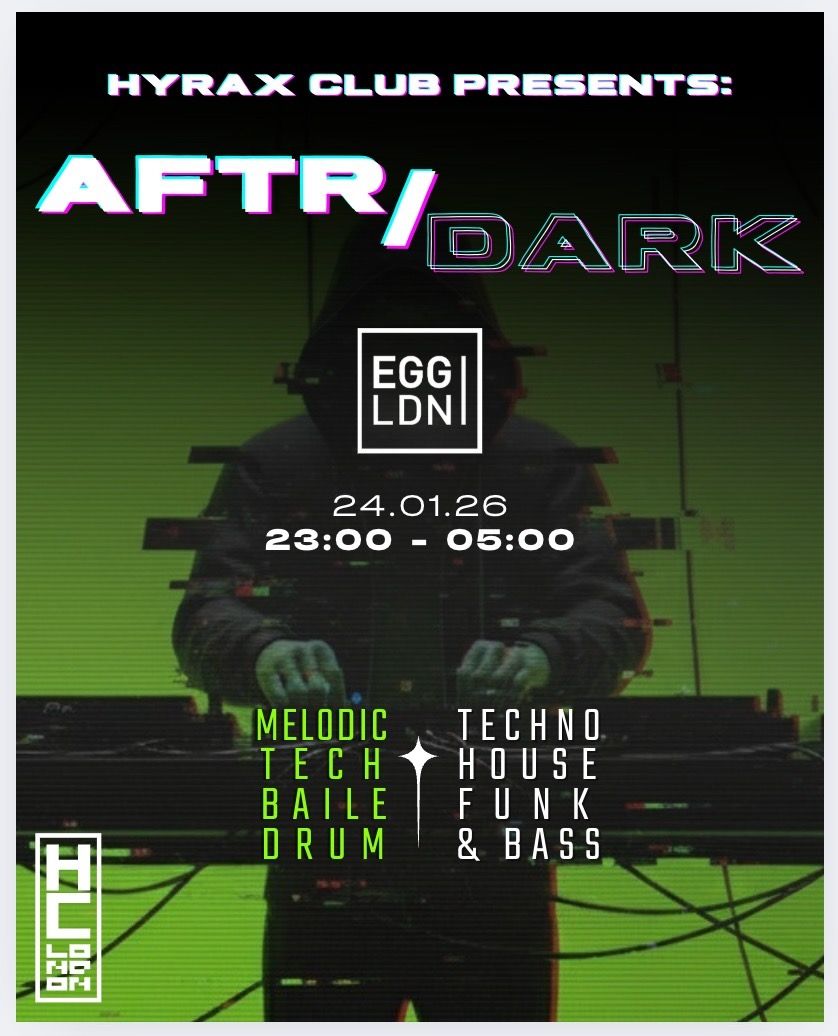 Flyer for Hyrax Club presents: AFTR/DARK