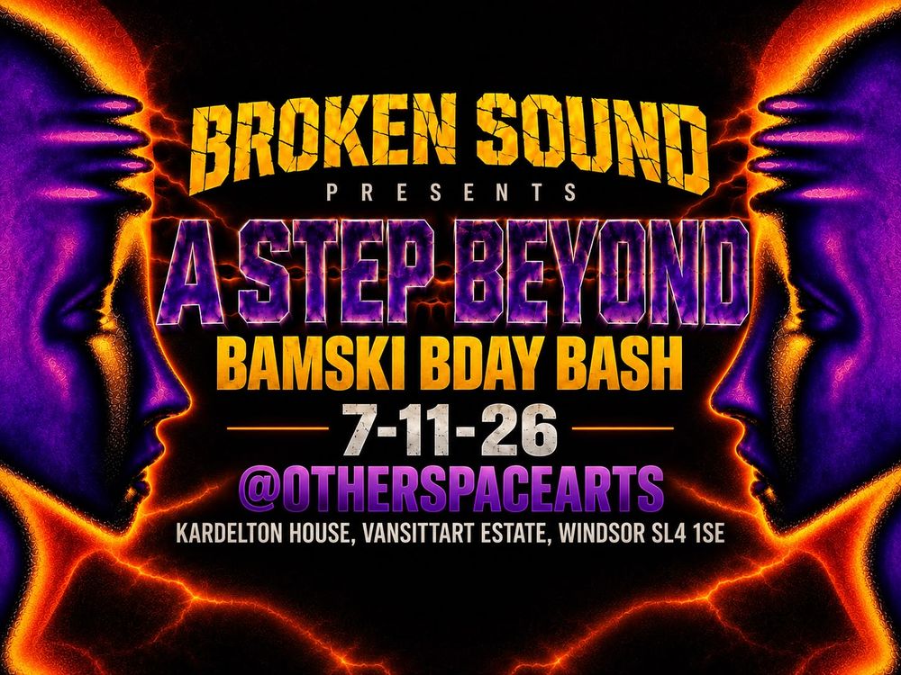 Flyer for Broken Sound: A Step Beyond - Bamski's Birthday Bash