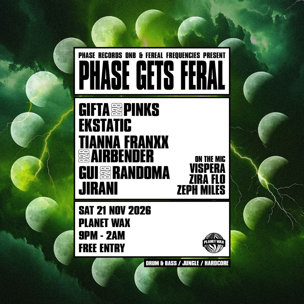 Flyer for Phase Records DNB x Feral Frequencies present: Phase Gets Feral