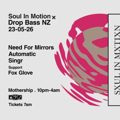 Flyer for Soul In Motion x Drop Bass NZ present: Automatic, Need For Mirrors, Singr