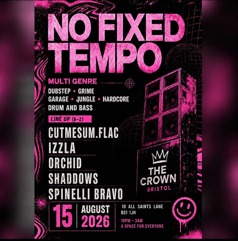 Flyer for No Fixed Tempo: CUTMESUM.FLAC, IZZLA, ORCHID, SHADDOWS, SPINELLI BRAVO