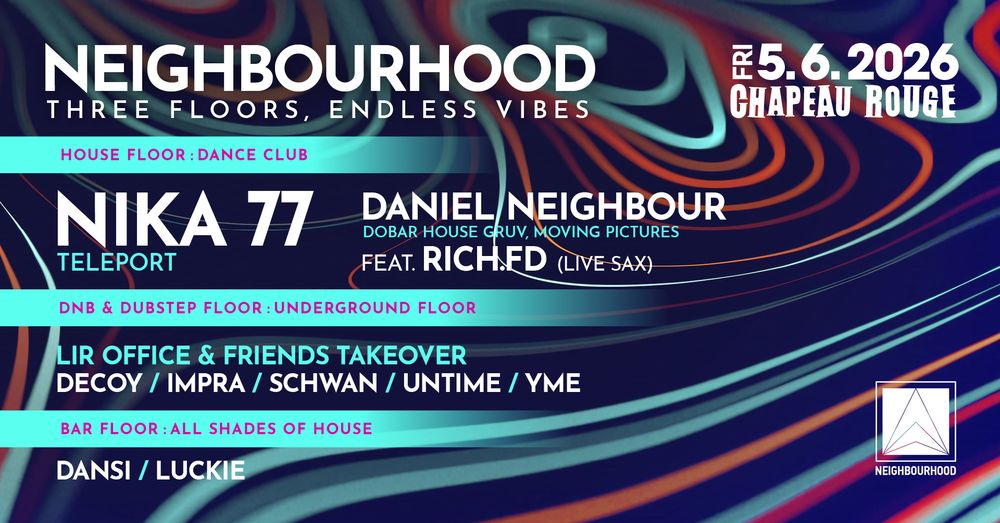 Flyer for Neighbourhood w/Nika77 - three floors: deep, tech & minimal house, dubstep & dnb