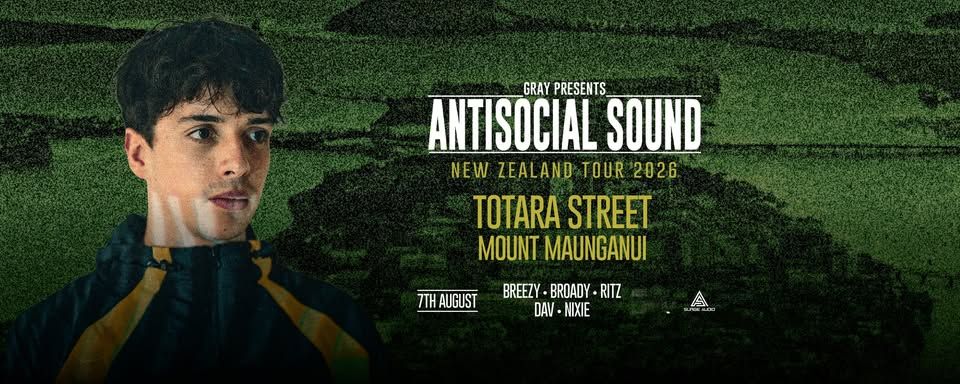 Flyer for Gray presents: Antisocial Sound (Tauranga)